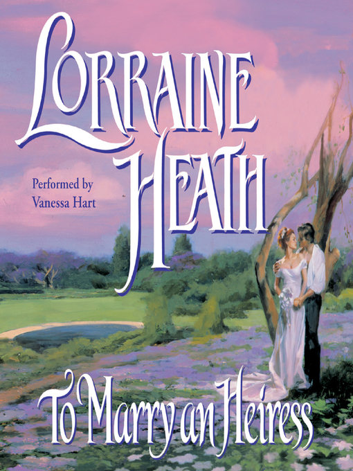 Title details for To Marry an Heiress by Lorraine Heath - Available